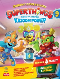 SuperThings Rivals of Kaboom. Kazoom Power. Zabawy edukacyjne 9 - zbiorowa praca - książka