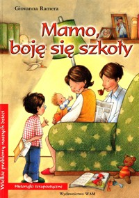 Mamo, boję się szkoły - Giovanna Ramera - ebook