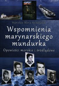 Wspomnienia marynarskiego mundurka - Szczepański Stanisław Maria - książka