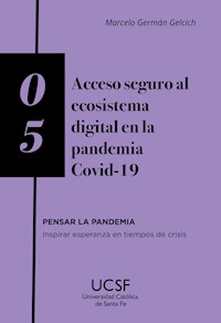 Acceso seguro al ecosistema digital en la pandemia COVID-19 - Marcelo Germán Gelcich - ebook