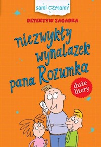 Detektyw Zagadka Niezwykły wynalazek pana Rozumka - Iwona Czarkowska - książka