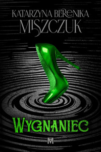 Wygnaniec - Katarzyna Berenika Miszczuk - ebook + audiobook