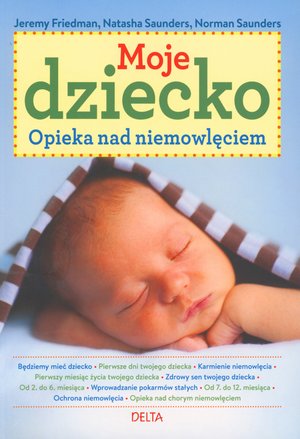 Moje dziecko. Opieka nad niemowlęciem - zbiorowa praca - książka