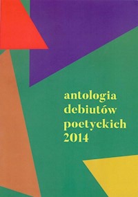 Antologia debiutów poetyckich 2014 -  - książka
