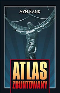 Atlas zbuntowany - Rand Ayn - książka