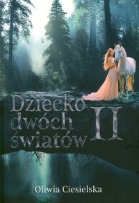 Dziecko dwóch światów II - Ciesielska Oliwia - książka