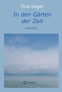 In den Gärten der Zeit - Tina Seger - ebook