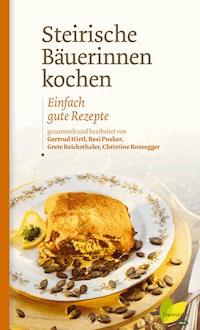 Steirische Bäuerinnen kochen - Gertrud Hirtl - ebook