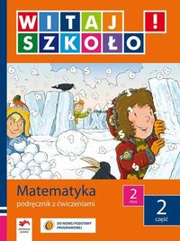Witaj szkoło! 2 Matematyka Podręcznik z ćwiczeniami Część 2 - Zagrodzka Dorota - książka