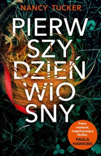 Pierwszy dzień wiosny - Nancy Tucker - ebook + książka