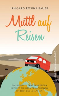 Muttl auf Reisen - Irmgard Rosina Bauer - ebook