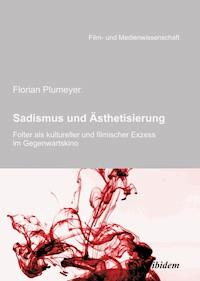 Sadismus und Ästhetisierung - Florian Plumeyer - ebook