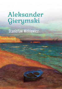 Aleksander Gierymski - Stanisław Witkiewicz - książka