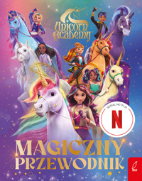 Unicorn Academy. Magiczny przewodnik - zbiorowa praca - książka