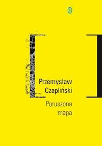 Poruszona mapa - Przemysław Czapliński - ebook + książka