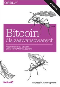 Bitcoin dla zaawansowanych Programowanie z użyciem otwartego łańcucha bloków - Andreas M. Antonopoulos - książka