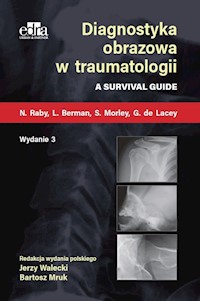 Diagnostyka obrazowa w traumatologii - N. Raby, L. Berman, S. Morley, G. de Lacey - książka