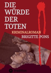 Die Würde der Toten - Brigitte Pons - ebook