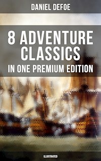 8 ADVENTURE CLASSICS IN ONE PREMIUM EDITION (Illustrated) - Daniel Defoe - ebook