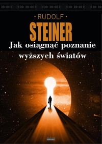 Jak uzyskać poznanie wyższych światów? - Rudolf Steiner - książka