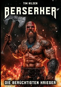Berserker - Die berüchtigten Krieger - Tim Nilsen - ebook
