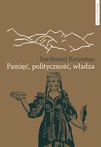 Pamięć polityczność władza - Krzysztan Bartłomiej - książka