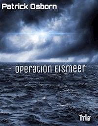 Operation Eismeer - Patrick Osborn - ebook