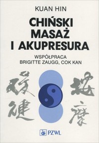 Chiński masaż i akupresura - Kuan Hin - książka