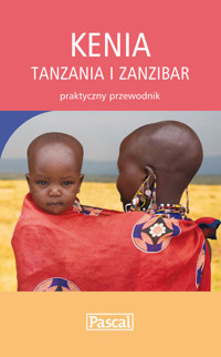 Kenia Tanzania i Zanzibar Praktyczny przewodnik - Jaxa-Kwiatkowski Krzysztof, Pniewska Matylda, Wójtowicz Beata - książka