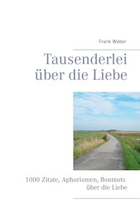 Tausenderlei über die Liebe - Frank Weber - ebook