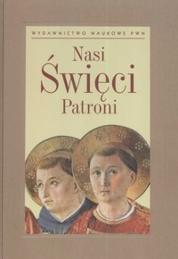 Nasi Święci patroni -  - książka