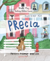 Przygody psa Precla Precel poznaje nowy dom - Maj Marta - książka