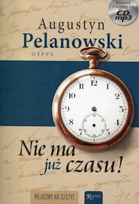 Nie ma już czasu! - Pelanowski Augustyn - książka