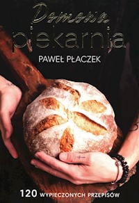 Domowa piekarnia - Płaczek Paweł - ebook + książka