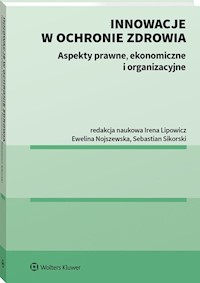 Innowacje w ochronie zdrowia - Lipowicz Irena, Nojszewska Ewelina, Sikorski Sebastian - książka