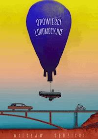 Opowieści lokomocyjne - Wiesław Sędzicki - ebook + książka