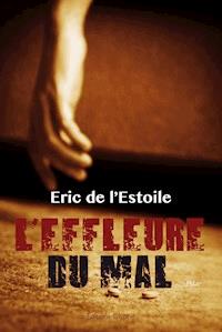 L'effleure du mal - Eric de l'Estoile - ebook