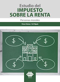 Estudio del Impuesto sobre la Renta. Personas morales 2019 - José Pérez Chávez - ebook