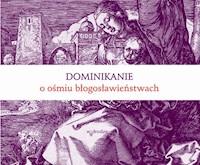 DOMINIKANIE o ośmiu błogosławieństwach - Bracia Dominikanie - ebook