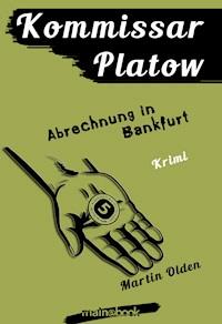 Kommissar Platow, Band 10: Abrechnung in Bankfurt - Martin Olden - ebook