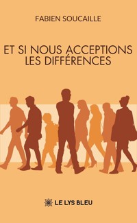 Et si nous acceptions les différences - Fabien Soucaille - ebook