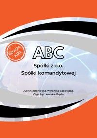 ABC Spółki z o.o., Spółki komandytowej - Justyna Broniecka, Weronika Bagrowska, Olga Łączkowska-Majda - ebook