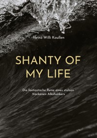 Shanty of my Life - Heinz-Willi Koullen - ebook