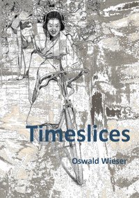 Timeslices - Oswald Wieser - ebook