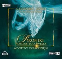 Kroniki rozdartego świata. Tom 1. Asystent czarodziejki - Aleksandra Janusz - audiobook