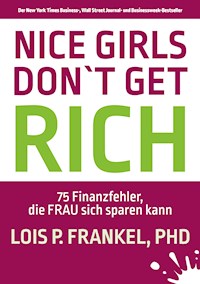 NICE GIRLS DON'T GET RICH - Lois P. Frankel - ebook