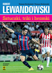 Robert Lewandowski Sztuczki, triki i bramki - Tomasz Borkowski, Tomasz Bocheński - książka