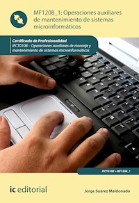Operaciones auxiliares de mantenimiento de sistemas microinformáticos. IFCT0108 - Jorge Suárez Maldonado - ebook