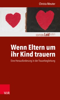Wenn Eltern um ihr Kind trauern - Christa Meuter - ebook