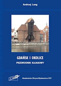 Gdańsk i okolice Przewodnik kajakowy - Andrzej Lang - książka